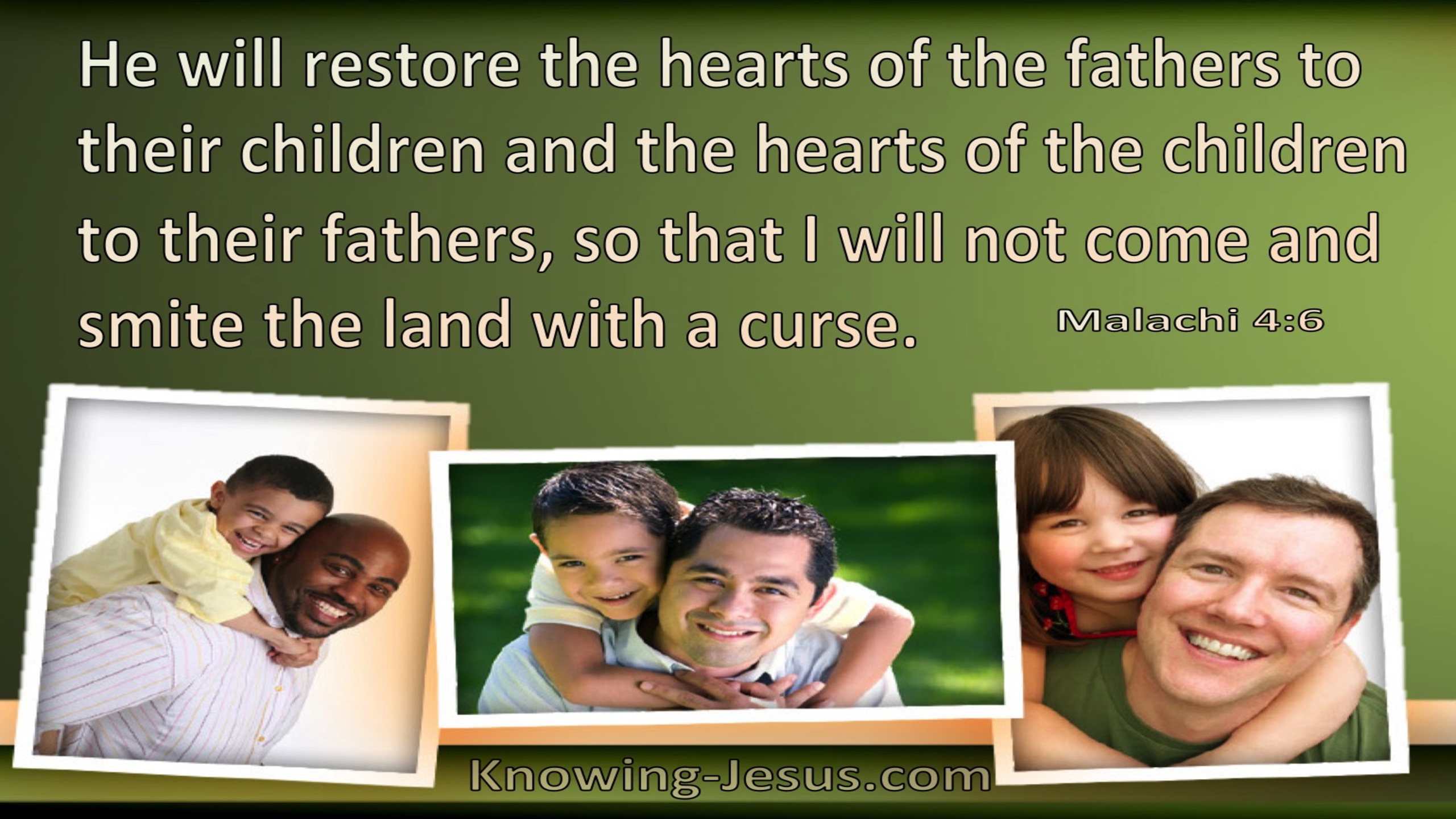 Malachi 4:6 He Will Restore The Hearts Of Father and Children (green)